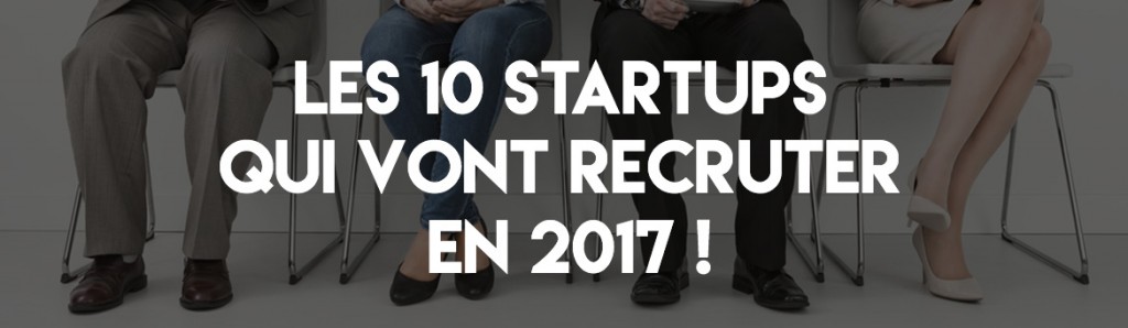 recrutement startup 2017